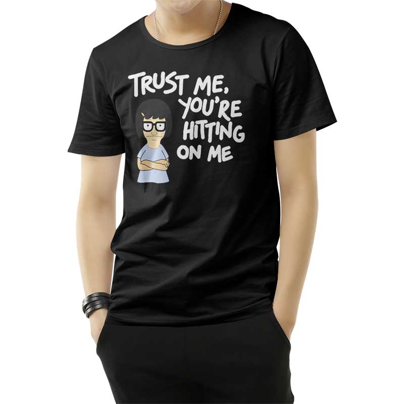 Tina Burger Trust Me You’re Hitting On Me T-Shirt