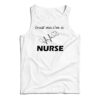 Trust Me I'm A Nurse Tank Top