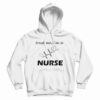 Trust Me I'm A Nurse Hoodie