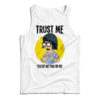 Trust Me You’re Hitting On Me Tank Top