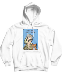 Tiger King Joe Exotic That Bitch Carole Baskin Hoodie