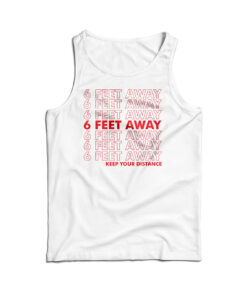 6 Feet Away Keep Your Distance Tank Top