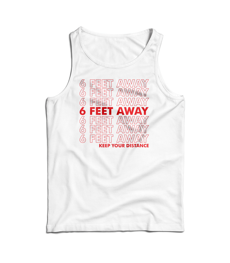 6 Feet Away Keep Your Distance Tank Top