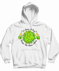 A Rona A Day Keep The Virus Away Hoodie