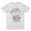 Born To Die World Is A Fuck T-Shirt