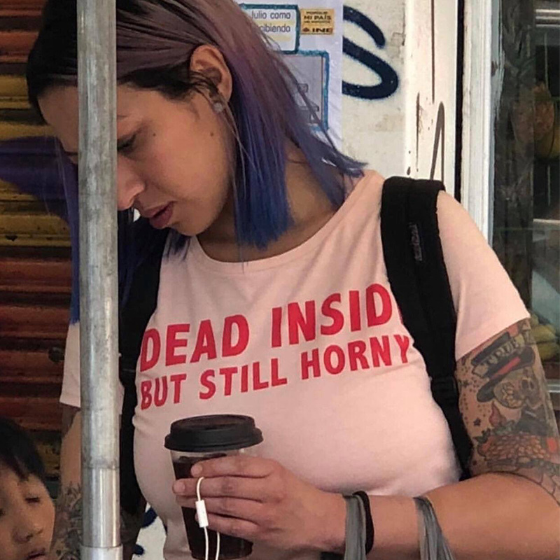Dead Inside But Still Horny T-Shirt