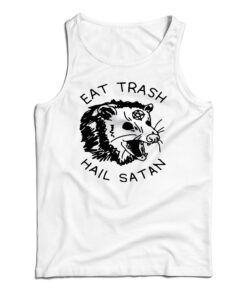 Eat Trash Hail Satan Tank Top