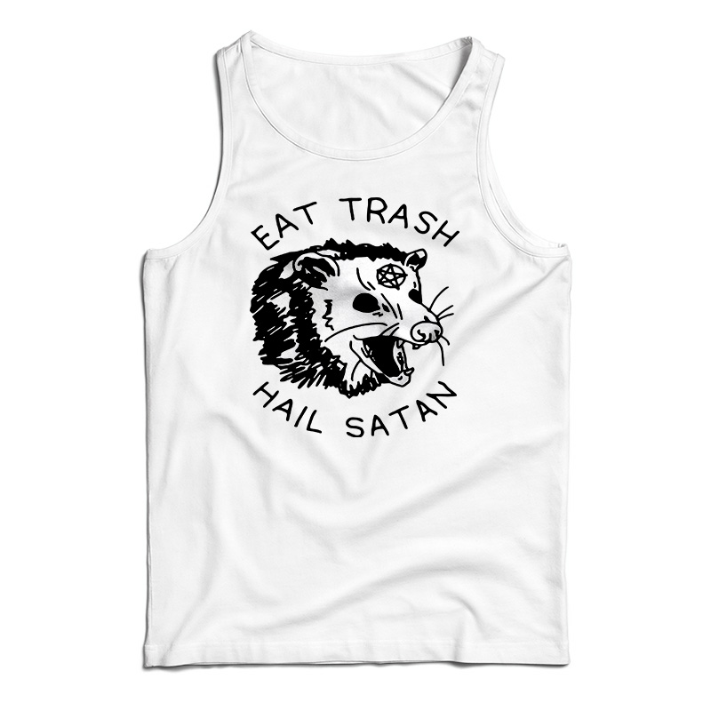 Eat Trash Hail Satan Tank Top