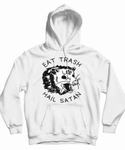 Eat Trash Hail Satan Hoodie