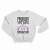 Exercise? I Thought You Said Exorcise Sweatshirt