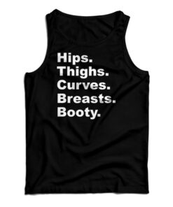 Hips Thighs Curves Breasts Booty Tank Top