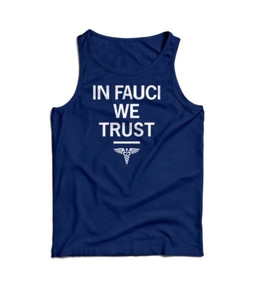 In Fauci We Trust Funny Tank Top