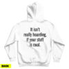 It Isn’t Really Hoarding If Your Stuff Is Cool Back Hoodie