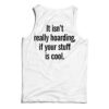 It Isn’t Really Hoarding If Your Stuff Is Cool Back Tank Top