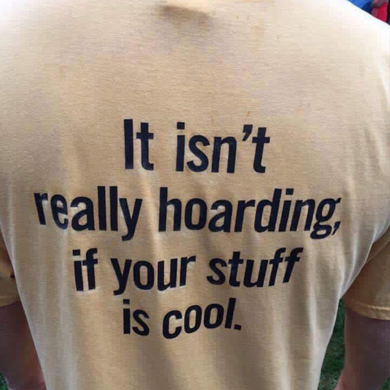 It Isn’t Really Hoarding If Your Stuff Is Cool Back T-Shirt