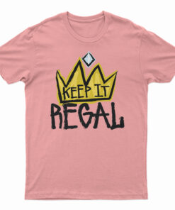 Keep It Regal T-Shirt