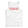 Let's Just Go Home And Drink Rose Tank Top