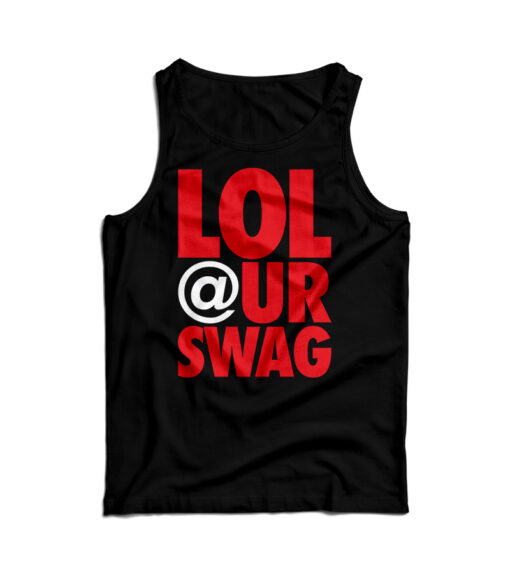 Lol At Your Swag Tank Top