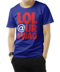 Lol At Your Swag T-Shirt