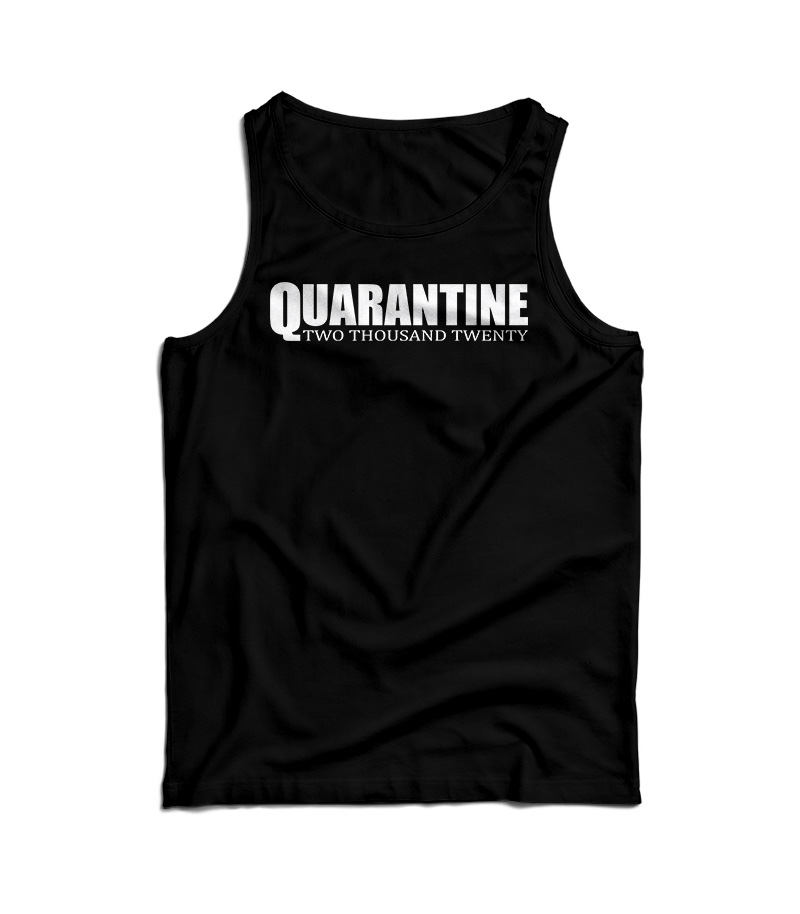 Quarantine Two Thousand Twenty Tank Top