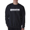 Quarantine Two Thousand Twenty Sweatshirt