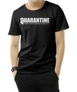 Quarantine Two Thousand Twenty T-Shirt