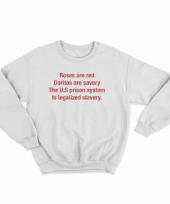 Roses Are Red Doritos Are Savory Sweatshirt