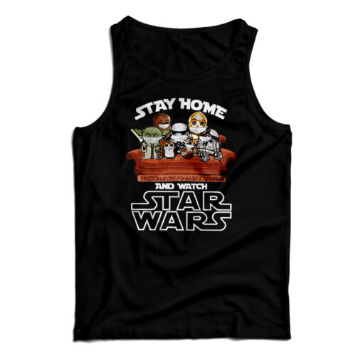 Stay Home And Watch Star Wars Tank Top