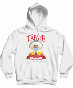 Tapate La Pinche Boca Cabronavirus Hoodie