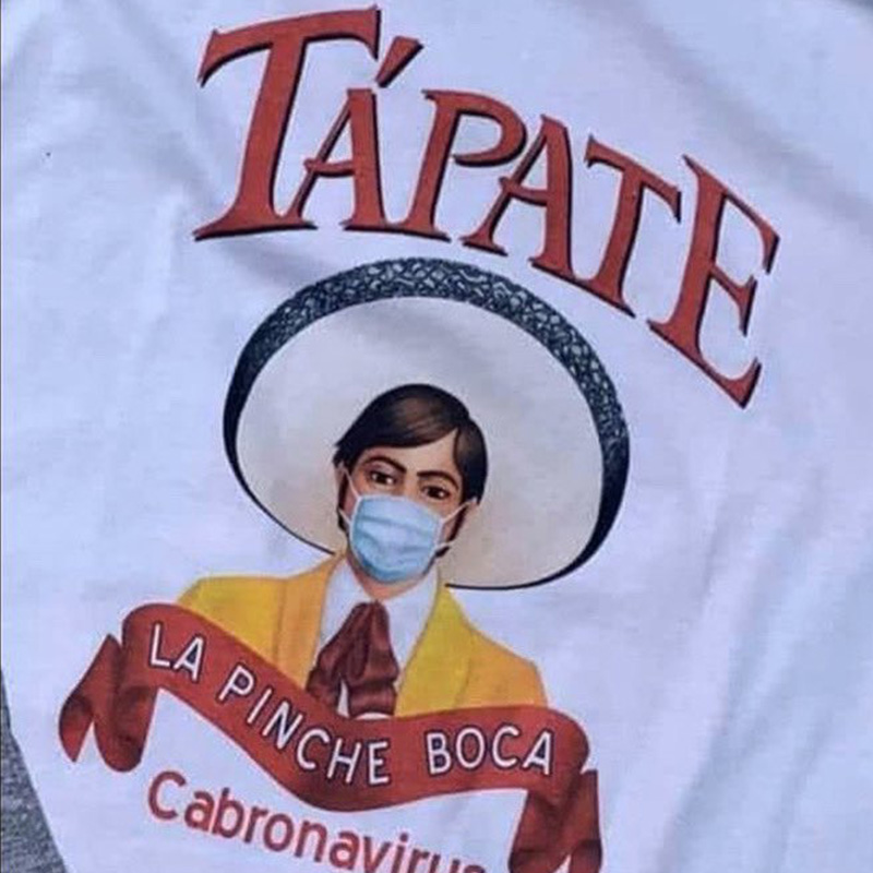 Tapate La Pinche Boca Cabronavirus T-Shirt