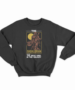 The Best Dad In The Galaxy Sweatshirt