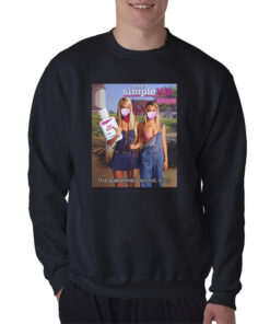 This Quarantine is Not Hot Bitch Sweatshirt
