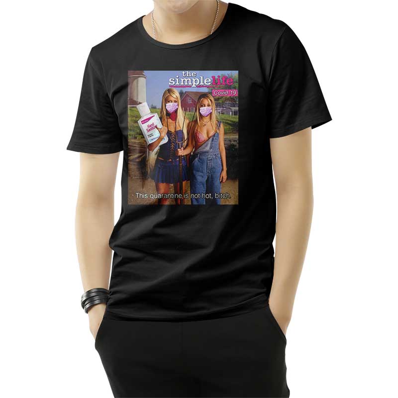 This Quarantine is Not Hot Bitch T-Shirt