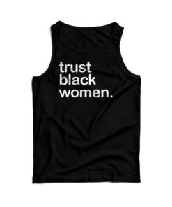 Trust Black Women Tank Top