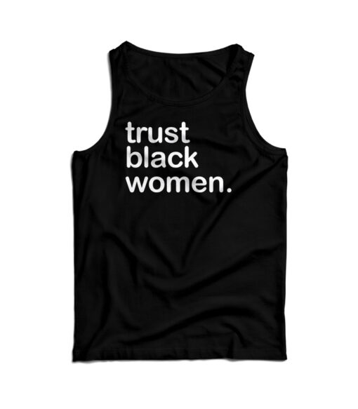 Trust Black Women Tank Top