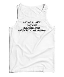 We Can All Agree Carole Killed Her Husband Tank Top