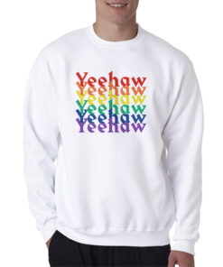 Yeehaw Rainbow Gift Sweatshirt