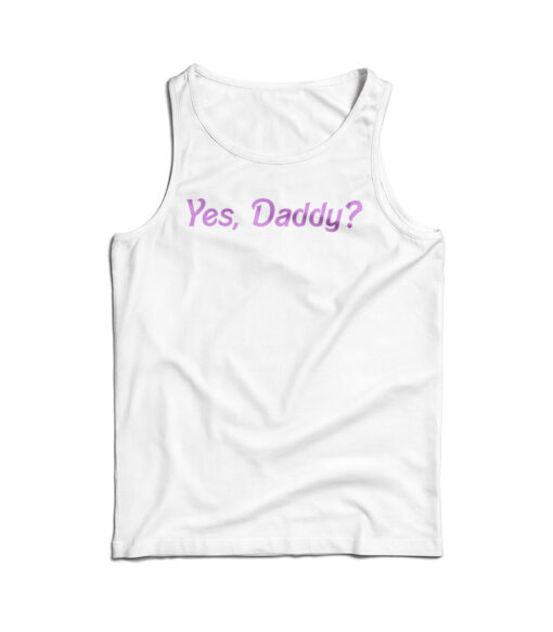 Yes Daddy Tank Top