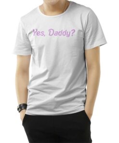 Yes Daddy T-Shirt