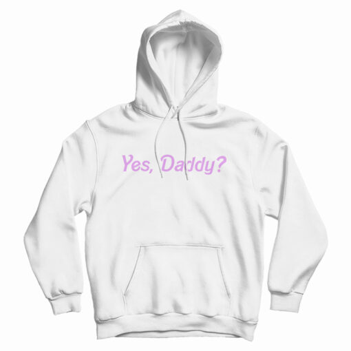 Yes Daddy Hoodie