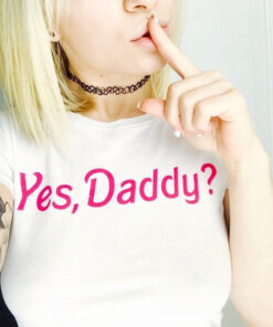 Yes Daddy T-Shirt