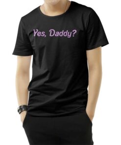Yes Daddy T-Shirt
