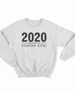 2020 Written By Stephan King Sweatshirt