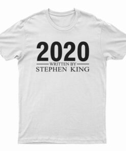2020 Written By Stephan King T-Shirt