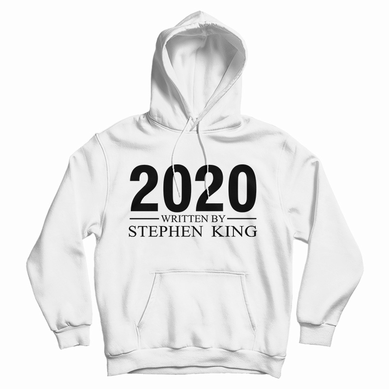 2020 Written By Stephan King Hoodie