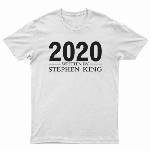 2020 Written By Stephan King T-Shirt