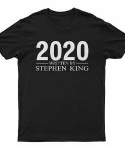 2020 Written By Stephan King T-Shirt