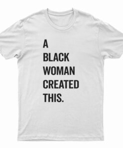 A Black Woman Created This T-Shirt
