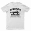 All Lives Splatter T-Shirt