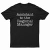 Assistant To The Regional Manager T-Shirt
